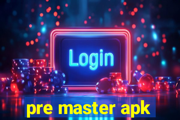 pre master apk